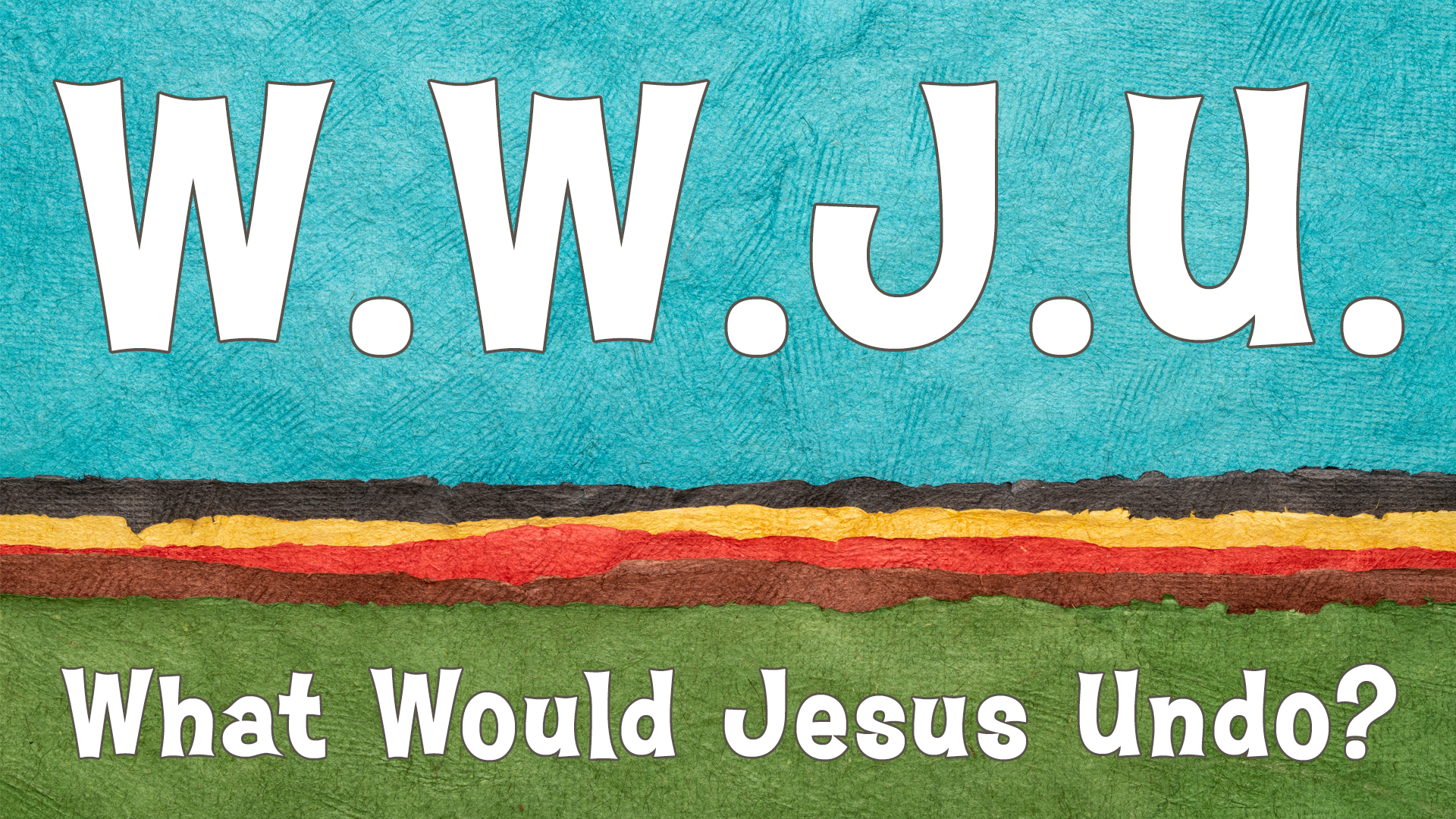 WWJU ~ WHAT WOULD JESUS UNDO ~ WEEK 3 ~ Hypocrisy